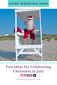 Fun Ideas for Celebrating Christmas in July