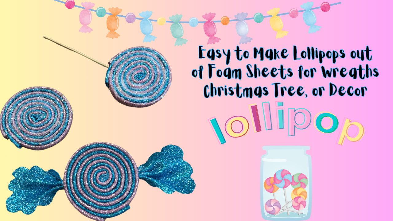 Easy to Make Lollipops out of Foam Sheets