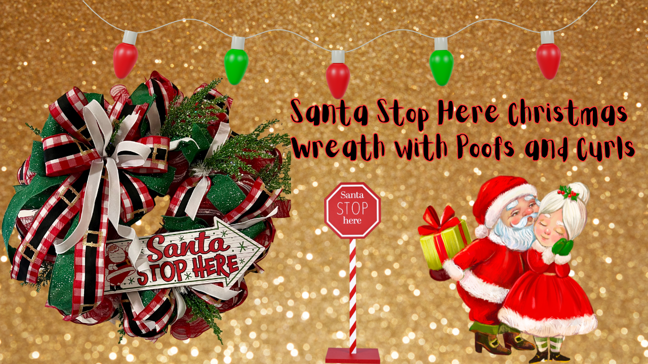 Santa Stop Here Christmas Wreath with Poofs and Curls