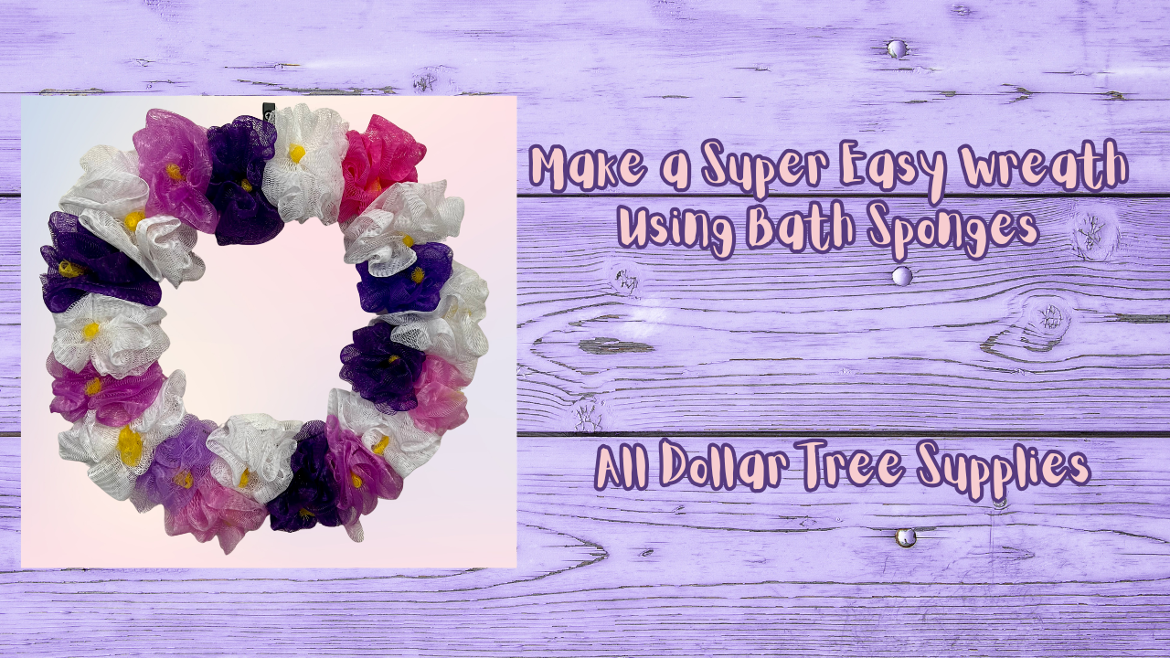 How to Make a Wreath from Dollar Tree Bath Sponges - Hard Working Mom